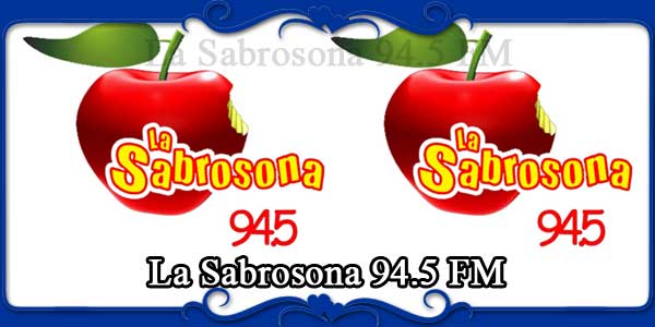 La Sabrosona 94.5 FM