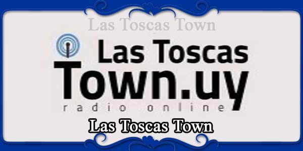 Las Toscas Town