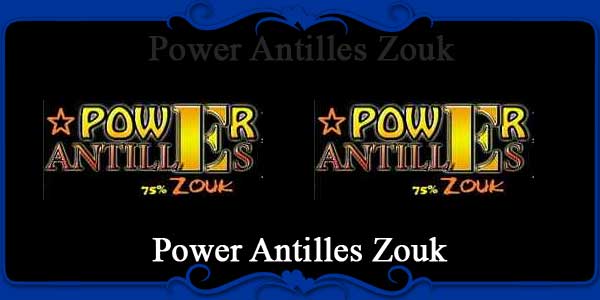 Power Antilles Zouk
