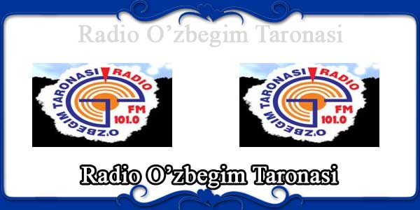 Radio O’zbegim Taronasi