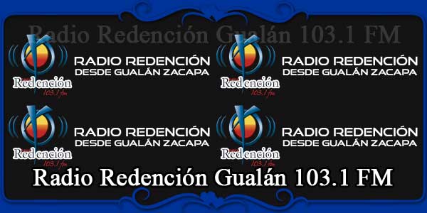 Radio Redención Gualán 103.1 FM