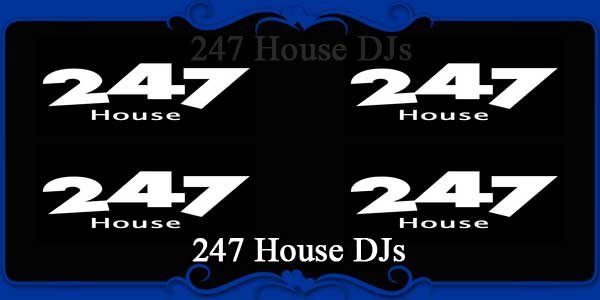 247 House DJs