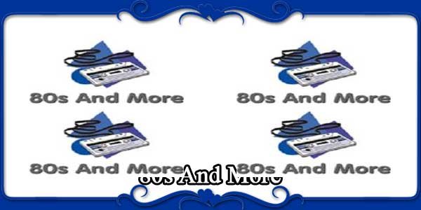 80s And More
