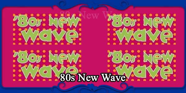 80s New Wave