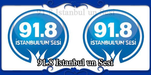 91.8 Istanbul un Sesi