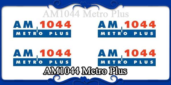 AM1044 Metro Plus