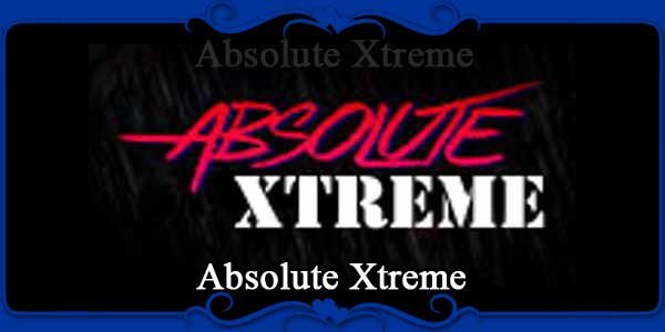 Absolute Xtreme