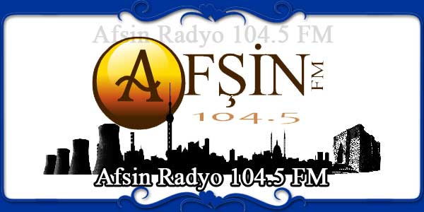 Afsin Radyo 104.5 FM
