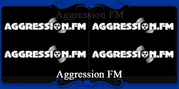Aggression FM