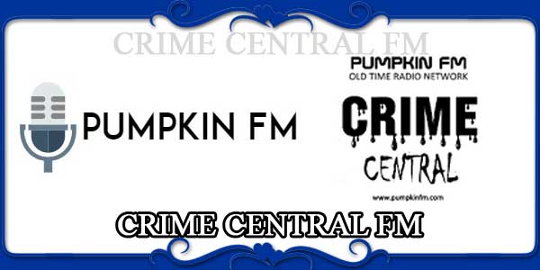CRIME CENTRAL FM