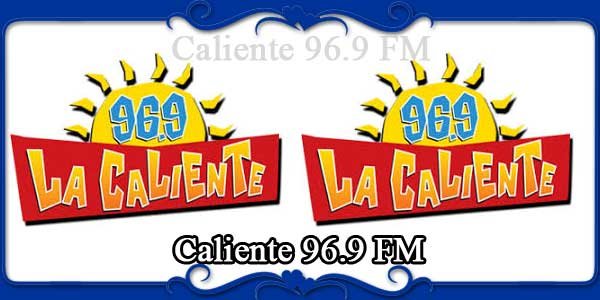 Caliente 96.9 FM