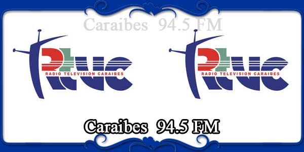 Caraibes  94.5 FM