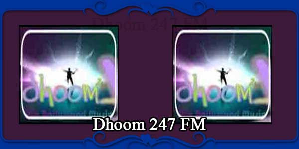 Dhoom 247 FM