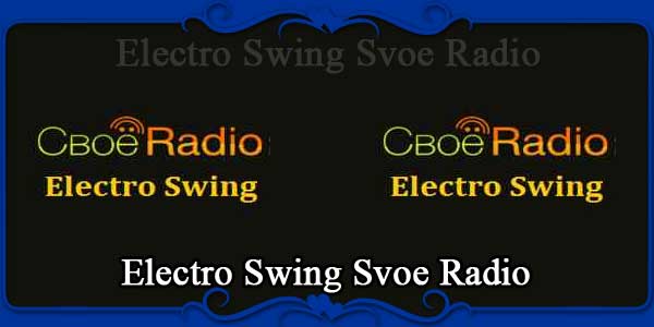 Electro Swing Svoe Radio