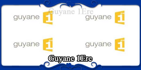 Guyane 1Ere