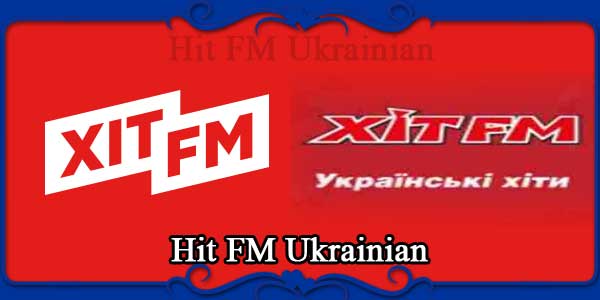 Hit FM Ukrainian
