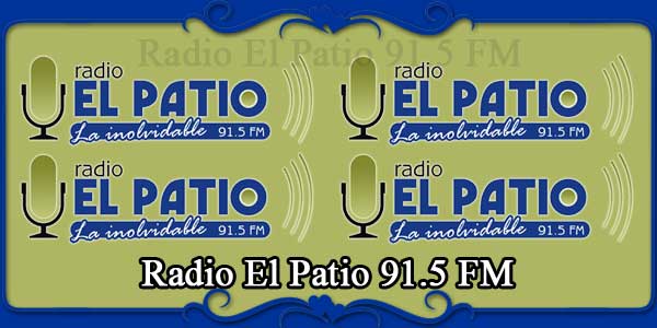 Radio El Patio 91.5 FM