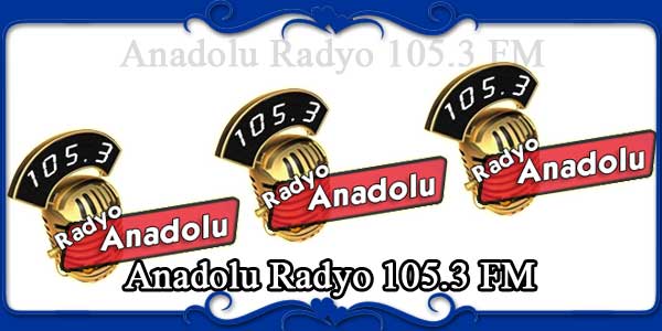 Anadolu Radyo 105.3 FM