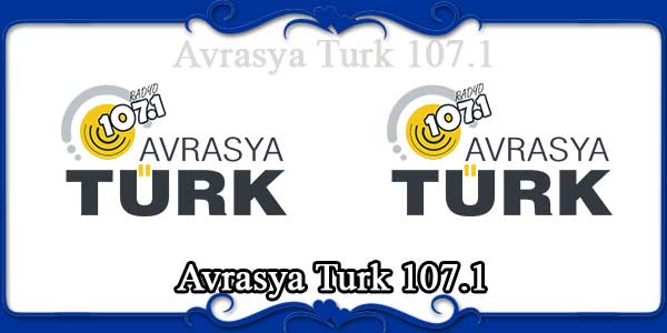 Avrasya Turk 107.1