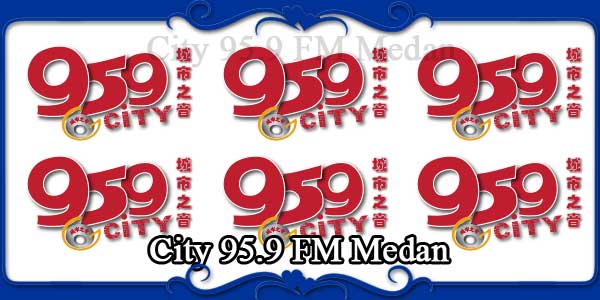 City 95.9 FM Medan