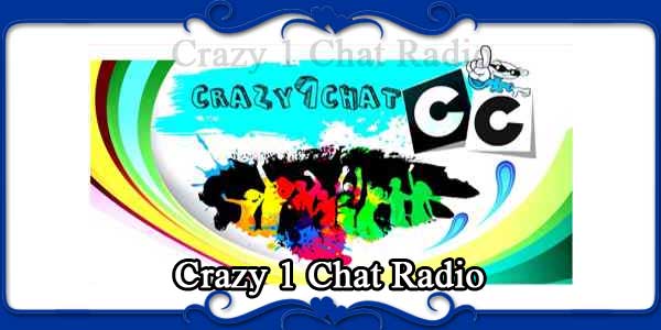 Crazy 1 Chat Radio