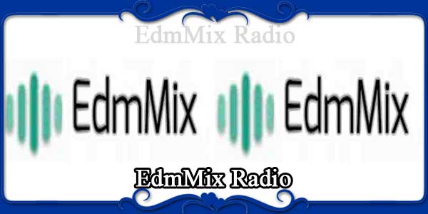 EdmMix Radio
