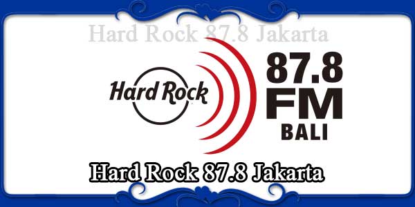 Hard Rock 87.8 Jakarta