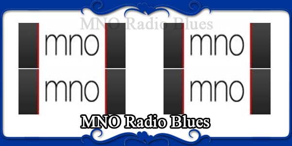 MNO Radio Blues