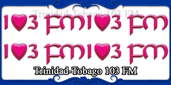 Trinidad-Tobago 103 FM