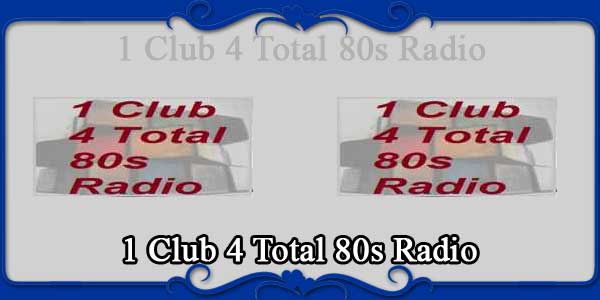 1 Club 4 Total 80s Radio