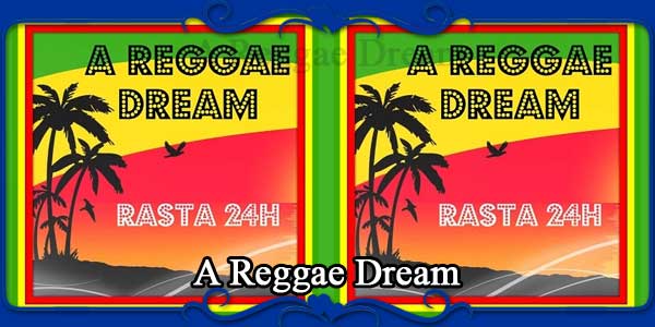 A Reggae Dream