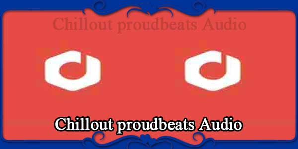 Chillout proudbeats Audio