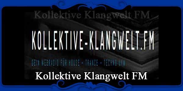 Kollektive Klangwelt FM