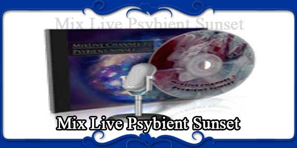 Mix Live Psybient Sunset