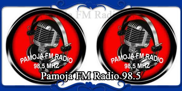 Pamoja FM Radio 98.5
