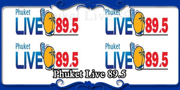 Phuket Live 89.5