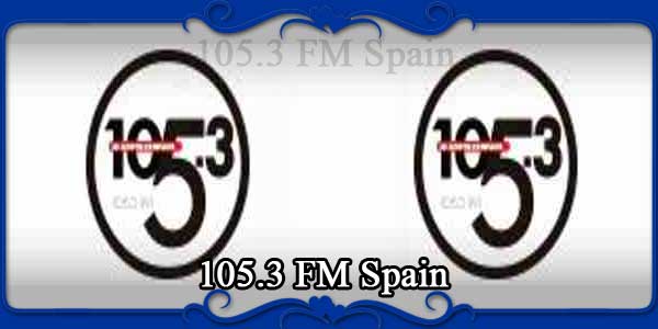 105.3 FM Spain 