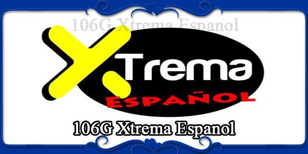 106G Xtrema Espanol