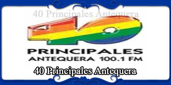 40 Principales Antequera