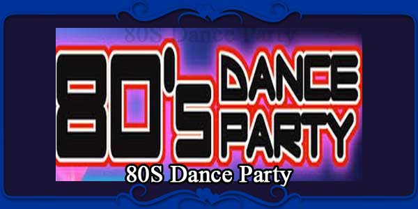 80S Dance Party