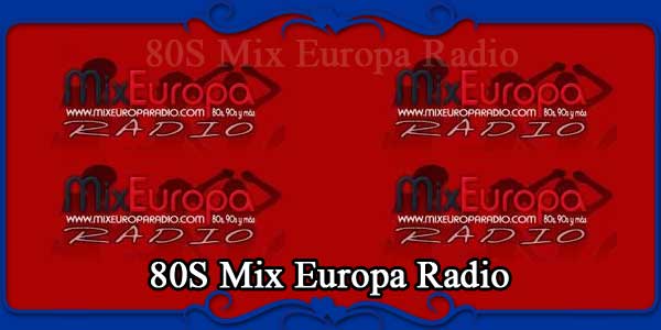 80S Mix Europa Radio