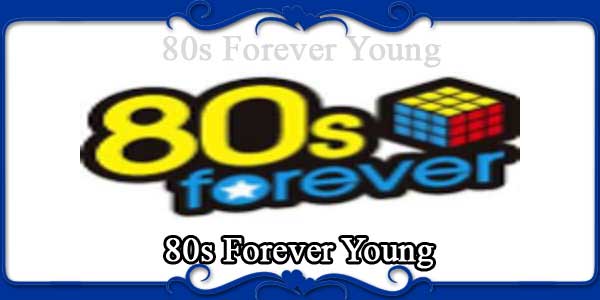 80s Forever Young