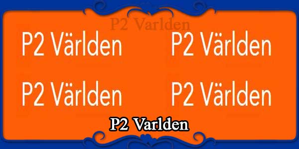 P2 Varlden