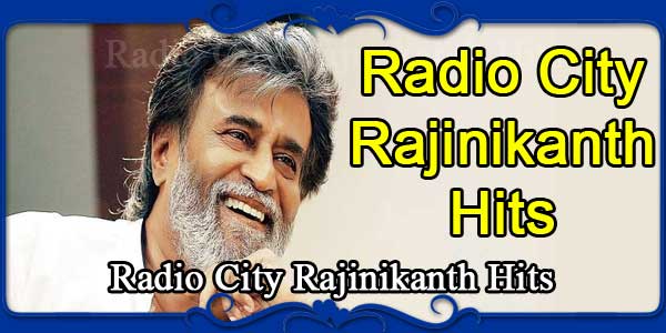 Radio City Rajinikanth Hits