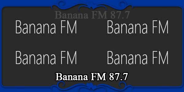 Banana FM 87.7