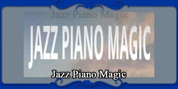 Jazz Piano Magic