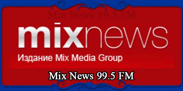 Mix News 99.5 FM