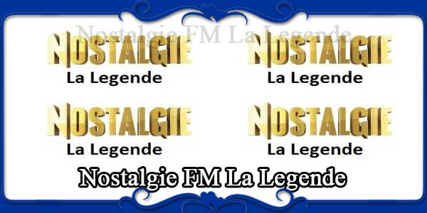 Nostalgie FM La Legende