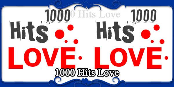 1000 Hits Love