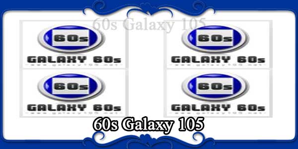 60s Galaxy 105